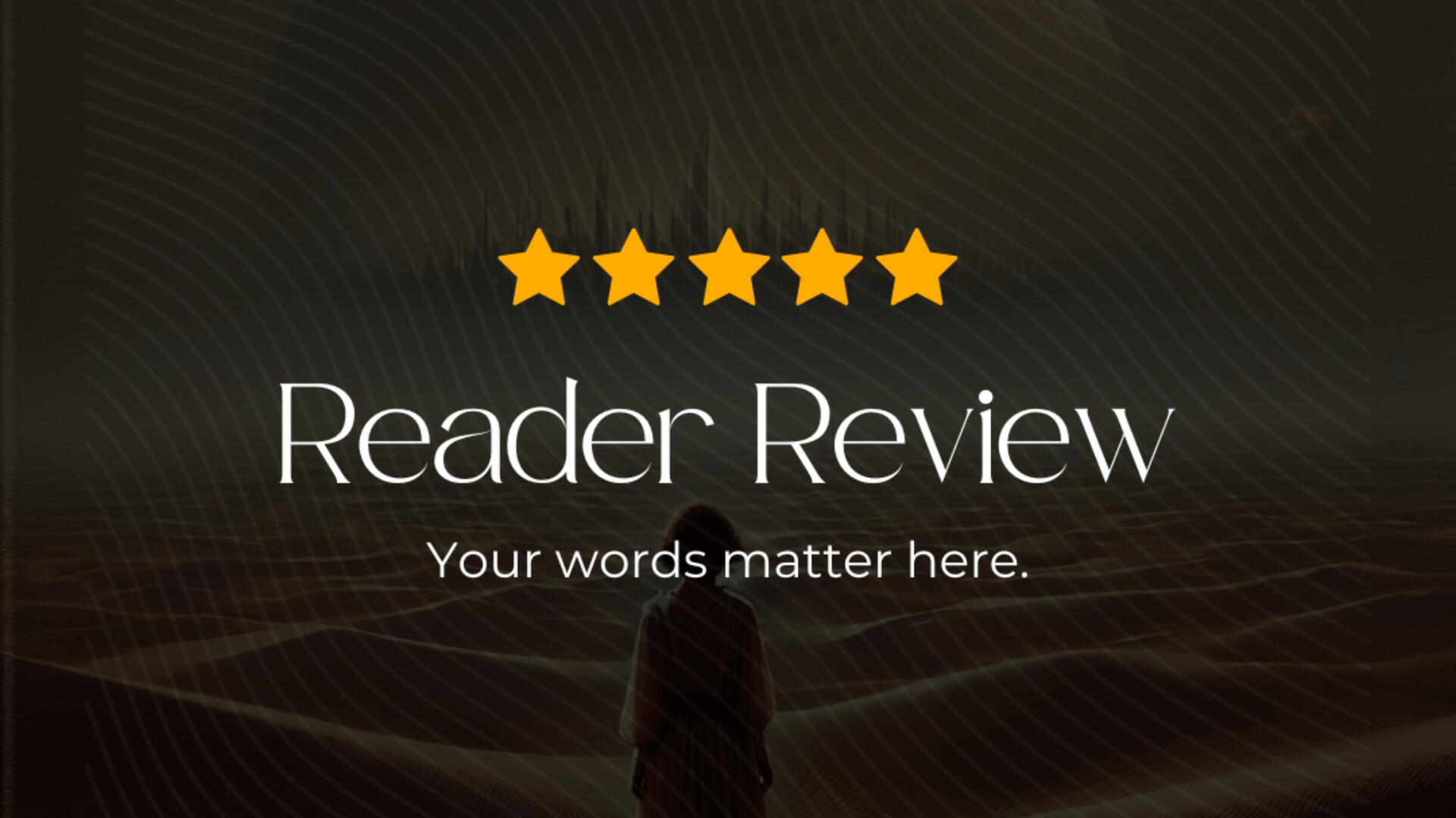 What Did You Think? Share Your Reflections and Help Others Discover CW&Co. A warm-toned image featuring five gold stars above the text “Reader Review – Your words matter here.” A silhouetted figure stands in a surreal desert landscape, evoking a sense of quiet reflection and depth.